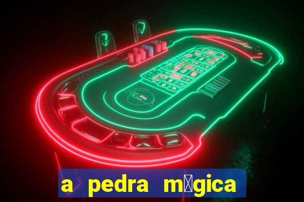 a pedra m谩gica filme completo dublado