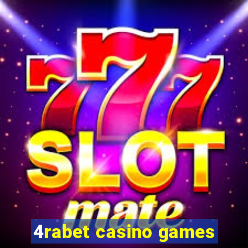 4rabet casino games