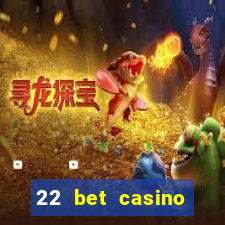 22 bet casino sister sites