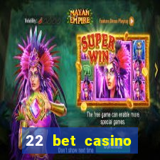 22 bet casino sister sites