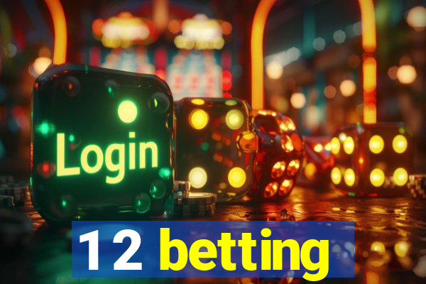 1 2 betting