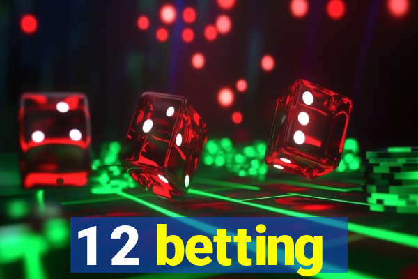 1 2 betting