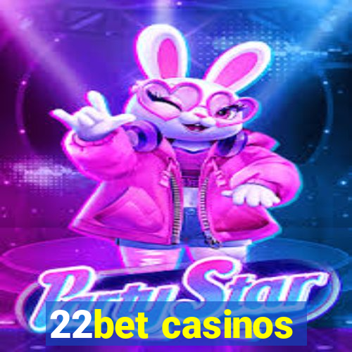 22bet casinos