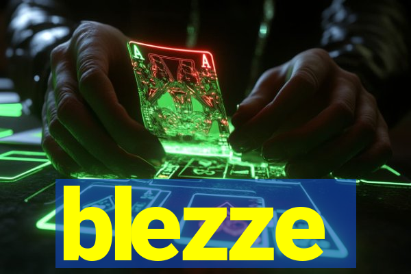 blezze