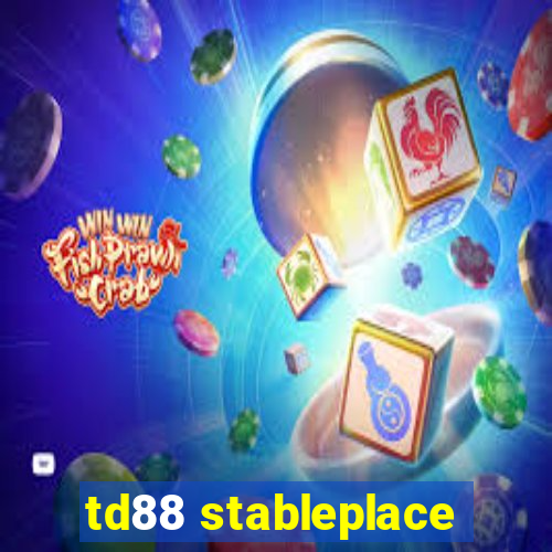 td88 stableplace