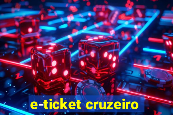 e-ticket cruzeiro