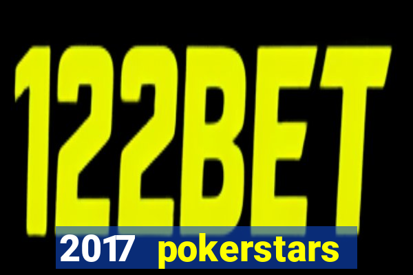 2017 pokerstars championship presented by monte-carlo casino