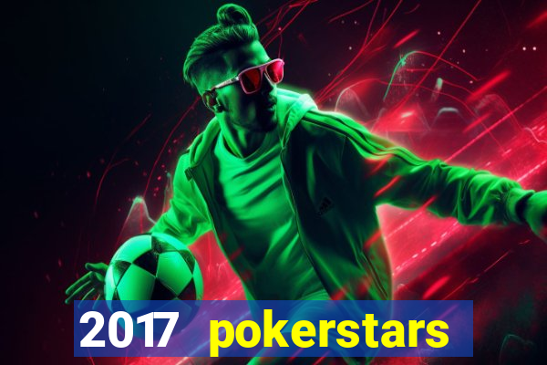 2017 pokerstars championship presented by monte-carlo casino