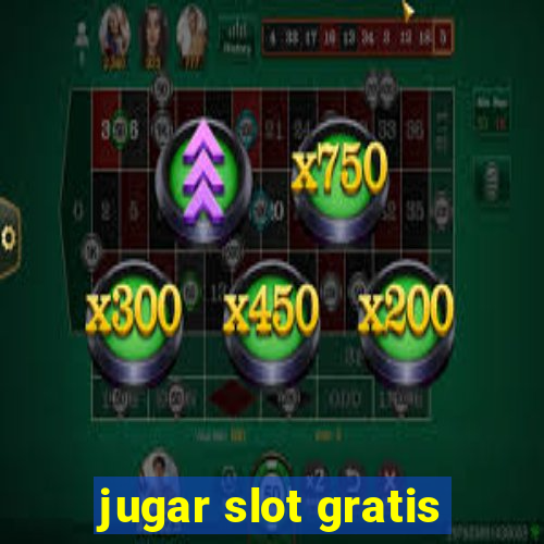 jugar slot gratis