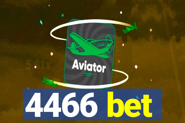 4466 bet