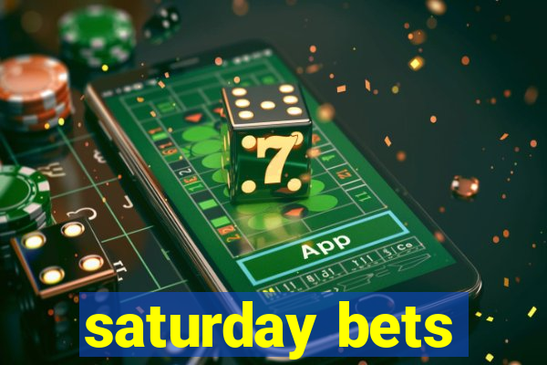 saturday bets