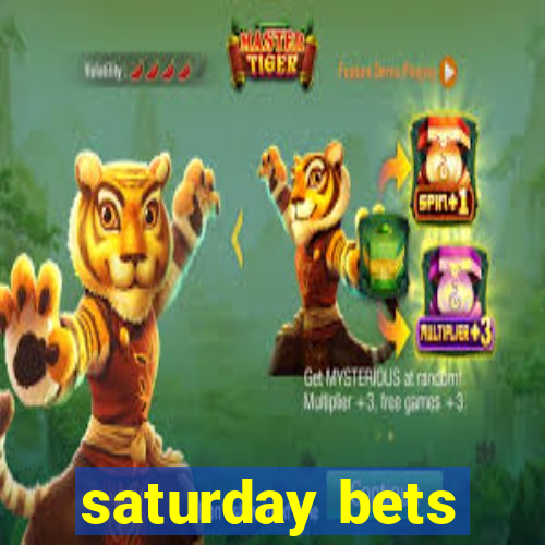 saturday bets