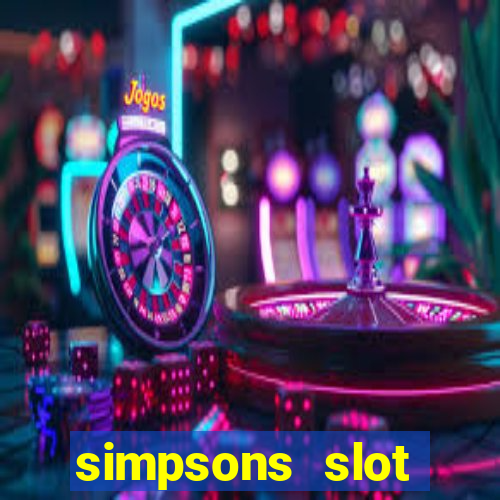 simpsons slot machine locations