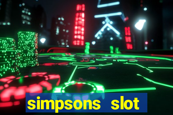 simpsons slot machine locations