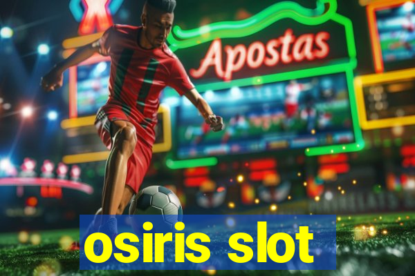 osiris slot