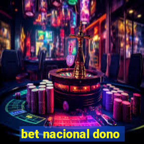 bet nacional dono