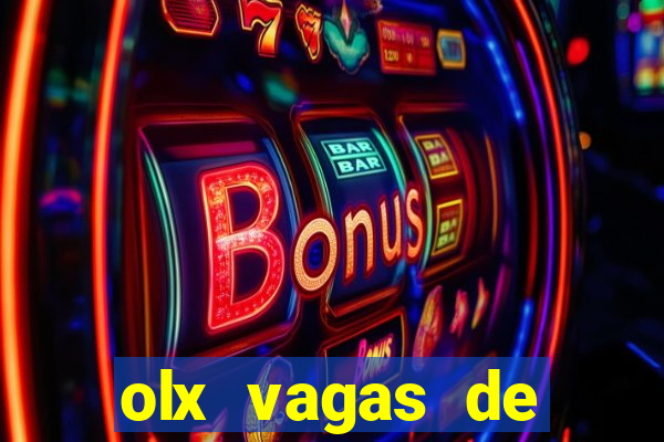 olx vagas de emprego salvador