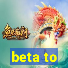 beta to