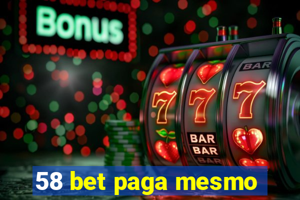 58 bet paga mesmo