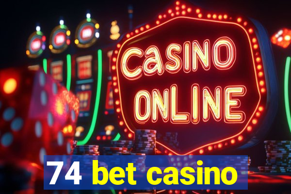 74 bet casino