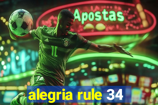 alegria rule 34