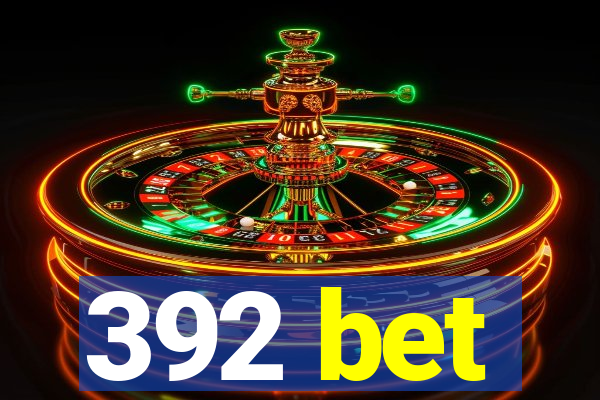 392 bet