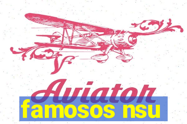 famosos nsu