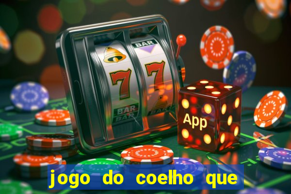 jogo do coelho que da dinheiro