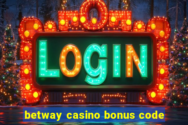 betway casino bonus code