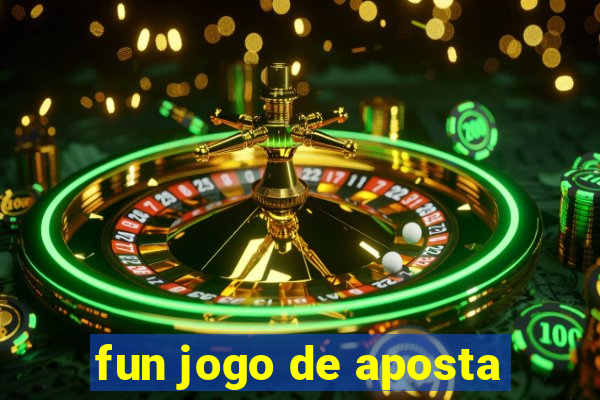 fun jogo de aposta