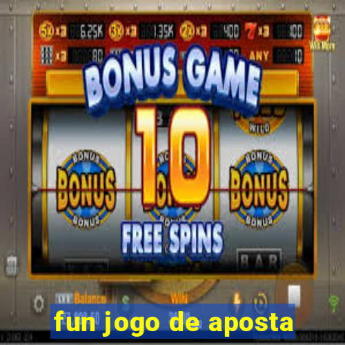 fun jogo de aposta