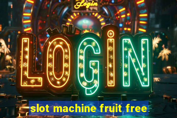 slot machine fruit free