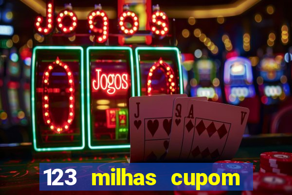 123 milhas cupom de desconto