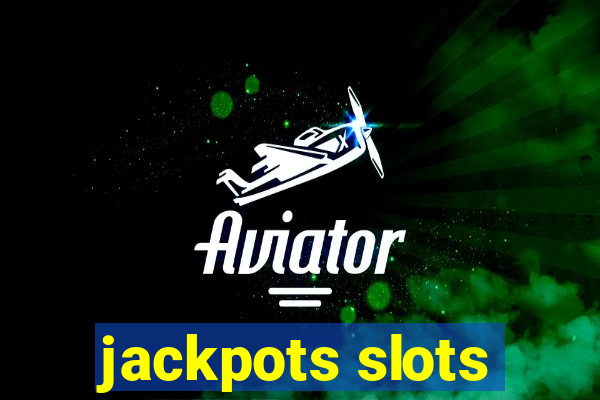 jackpots slots