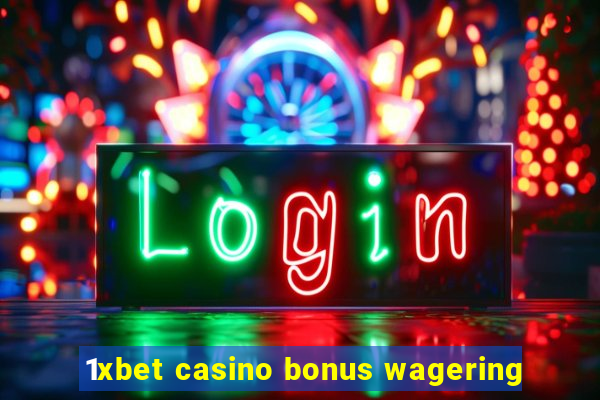 1xbet casino bonus wagering