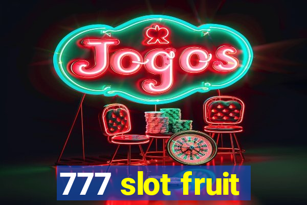 777 slot fruit