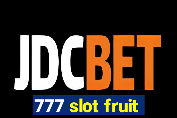 777 slot fruit