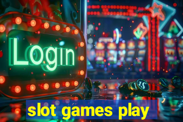 slot games play