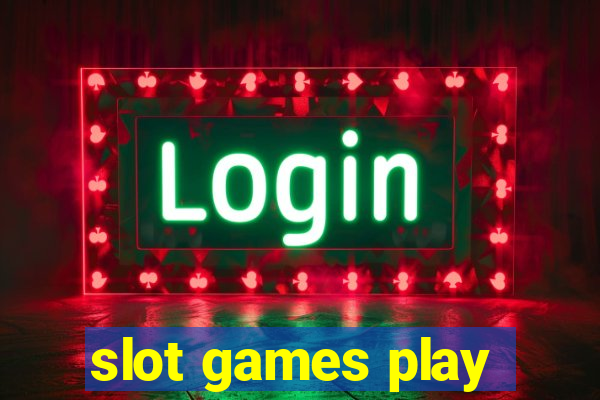 slot games play