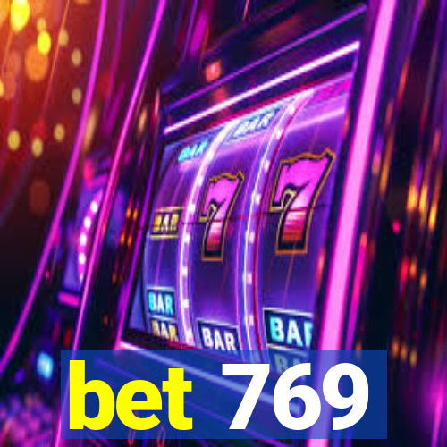 bet 769