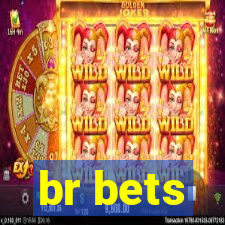 br bets