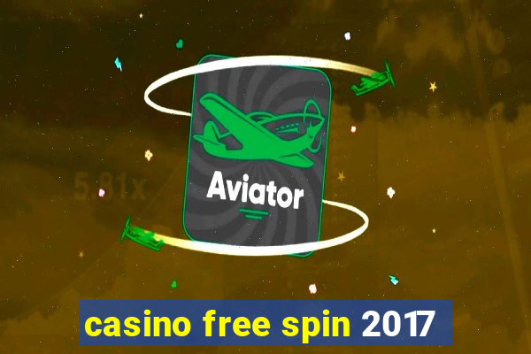 casino free spin 2017