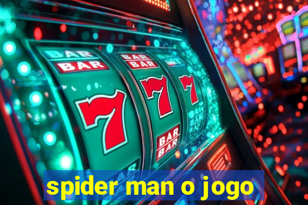 spider man o jogo