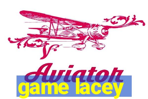 game lacey