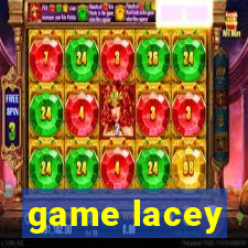 game lacey