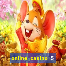 online casino 5 dollar min deposit