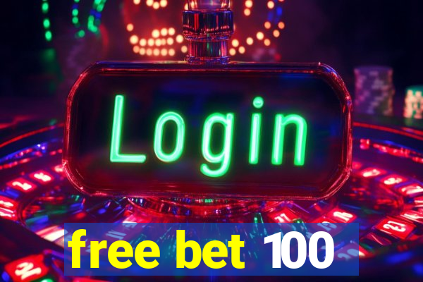 free bet 100