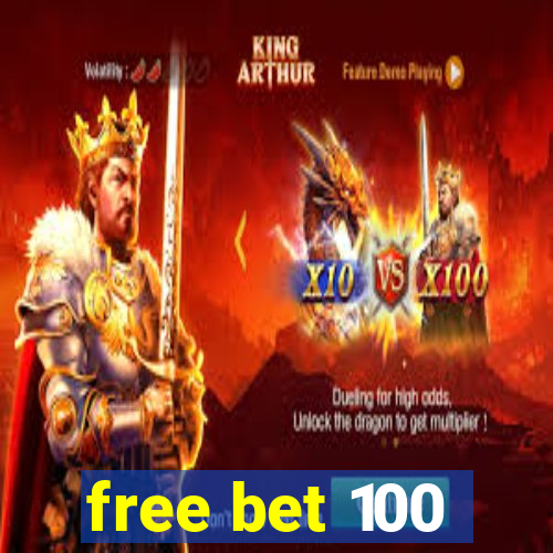 free bet 100