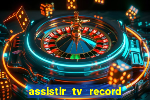 assistir tv record bahia ao vivo agora