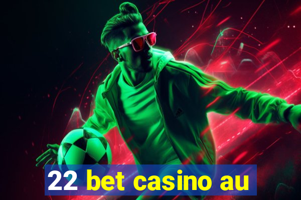 22 bet casino au